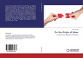 Cover: On the Origin of Ideas - LAP Lambert Academic Publishing