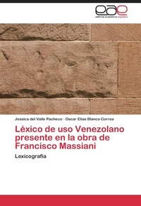 Abbildung von: Lexico de uso Venezolano presente en la obra de Francisco Massiani - Editorial Académica Española