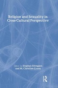 Cover: Religion and Sexuality in Cross-Cultural Perspective - Routledge
