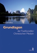 Cover: Grundlagen der Traditionellen Chinesischen Medizin - Facultas / Maudrich