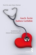 Cover: Auch &Auml;rzte haben Gef&uuml;hle - Facultas / Maudrich