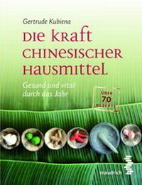 Abbildung von: Die Kraft chinesischer Hausmittel - Facultas / Maudrich