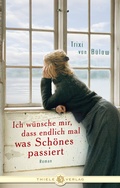 Cover: Ich w&uuml;nsche mir, dass endlich mal was Sch&ouml;nes passiert - Thiele Verlag