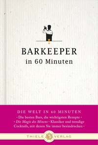 Abbildung von: Barkeeper in 60 Minuten - Thiele & Brandstätter Verlag