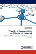 Cover: Trust in a decentralised mobile social network - LAP Lambert Academic Publishing