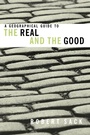 Cover: A Geographical Guide to the Real and the Good - Routledge