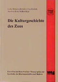 Cover: Die Kulturgeschichte des Zoos - VWB-Verlag