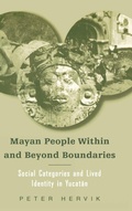 Cover: Mayan People Within and Beyond Boundaries - Routledge