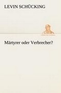 Cover: Martyrer Oder Verbrecher? - TREDITION CLASSICS