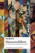Cover: DIE ZEIT Museumsf&uuml;hrer - Edel