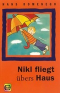 Cover: Nikl fliegt &uuml;bers Dach - Obelisk Verlag ein Imprint der Verlagsanstalt Tyrolia Gesellschaft m. b. H.
