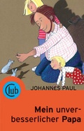 Cover: Mein unverbesserlicher Papa - Obelisk Verlag ein Imprint der Verlagsanstalt Tyrolia Gesellschaft m. b. H.
