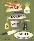 Cover: Was ich koche & wie das geht - Edel