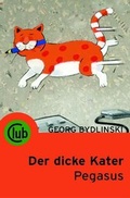 Cover: Der dicke Kater Pegasus - Obelisk Verlag ein Imprint der Verlagsanstalt Tyrolia Gesellschaft m. b. H.