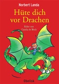 Cover: H&uuml;te dich vor Drachen - Obelisk Verlag ein Imprint der Verlagsanstalt Tyrolia Gesellschaft m. b. H.