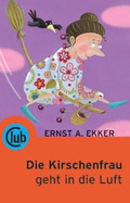 Cover: Die Kirschenfrau geht in die Luft - Obelisk Verlag ein Imprint der Verlagsanstalt Tyrolia Gesellschaft m. b. H.