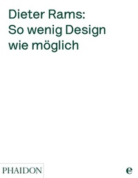 Abbildung von: Dieter Rams: So wenig Design wie möglich - Edel