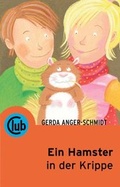 Cover: Ein Hamster in der Krippe - Obelisk Verlag ein Imprint der Verlagsanstalt Tyrolia Gesellschaft m. b. H.