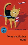 Cover: Toms englischer Hund - Obelisk Verlag ein Imprint der Verlagsanstalt Tyrolia Gesellschaft m. b. H.