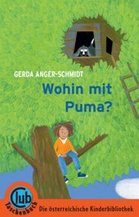 Enlarge image Cover: Wohin mit Puma - Obelisk Verlag ein Imprint der Verlagsanstalt Tyrolia Gesellschaft m. b. H.