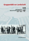 Cover: Gruppenbild vor Landschaft. SOB - Sezession Oberschwaben Bodensee 1947-1997 / Gruppenbild vor Landschaft. SOB - Sezession Oberschwaben Bodensee 1947-1997 - Verlag Robert Gessler