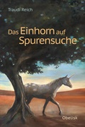 Cover: Das Einhorn auf Spurensuche - Obelisk Verlag ein Imprint der Verlagsanstalt Tyrolia Gesellschaft m. b. H.