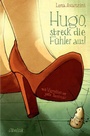Cover: Hugo, streck die Fühler aus! - Obelisk Verlag ein Imprint der Verlagsanstalt Tyrolia Gesellschaft m. b. H.