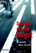 Cover: Schneller als die Angst - Obelisk Verlag ein Imprint der Verlagsanstalt Tyrolia Gesellschaft m. b. H.