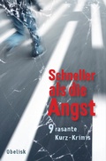 Cover: Schneller als die Angst - Obelisk Verlag ein Imprint der Verlagsanstalt Tyrolia Gesellschaft m. b. H.