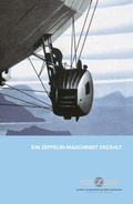 Cover: Ein Zeppelin-Maschinist erz&auml;hlt - Verlag Robert Gessler
