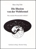Cover: Die Illusion von der Weltformel - Haag + Herchen
