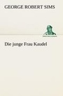 Cover: Die Junge Frau Kaudel - TREDITION CLASSICS