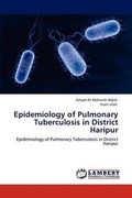 Cover: Epidemiology of Pulmonary Tuberculosis in District Haripur - LAP Lambert Academic Publishing