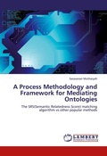 Cover: A Process Methodology and Framework for Mediating Ontologies - LAP Lambert Academic Publishing