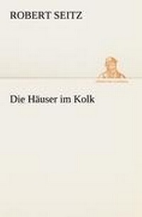 Enlarge image Cover: Die Haeuser im Kolk - TREDITION CLASSICS