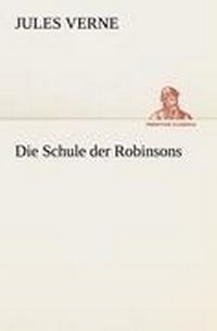 Enlarge image Cover: Die Schule der Robinsons - TREDITION CLASSICS