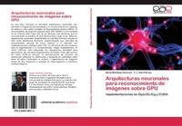 Abbildung von: Arquitecturas neuronales para reconocimiento de imagenes sobre GPU - Editorial Académica Española
