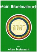 Cover: Mein Bibelmalbuch Altes Testament - RPA Verlag religionsp&auml;dagogischer Arbeitshilfen