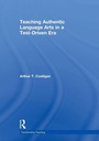 Cover: Teaching Authentic Language Arts in a Test-Driven Era - Routledge