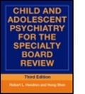 Cover: Child and Adolescent Psychiatry for the Specialty Board Review - Routledge