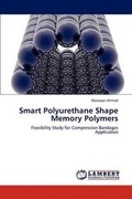Cover: Smart Polyurethane Shape Memory Polymers - LAP Lambert Academic Publishing
