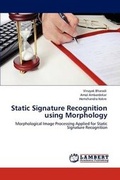 Cover: Static Signature Recognition Using Morphology - LAP Lambert Academic Publishing