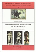 Cover: Der postmoderne Mythenroman Michel Tourniers am Beispiel des Roi des Aulnes - Romanistischer Vlg