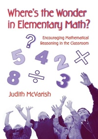 Enlarge image Cover: Where's the Wonder in Elementary Math? - Routledge