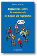 Cover: Ressourcenorientierte Gruppentherapie mit Kindern und Jugendlichen - borgmann publishing