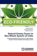 Cover: Natural Enemy Fauna in Rice-Wheat System of India - LAP Lambert Academic Publishing
