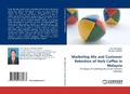 Cover: Marketing Mix and Customer Retention of Herb Coffee in Malaysia - LAP Lambert Academic Publishing