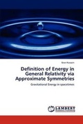 Cover: Definition of Energy in General Relativity via Approximate Symmetries - LAP Lambert Academic Publishing