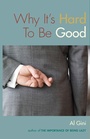 Cover: Why It's Hard To Be Good - Routledge