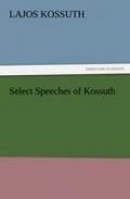 Cover: Select Speeches of Kossuth - Tredition Classics